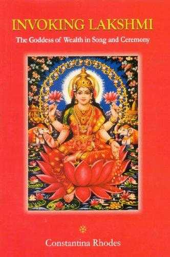 Invoking Lakshmi: The Goddess Of Wealth In Song And Ceremony