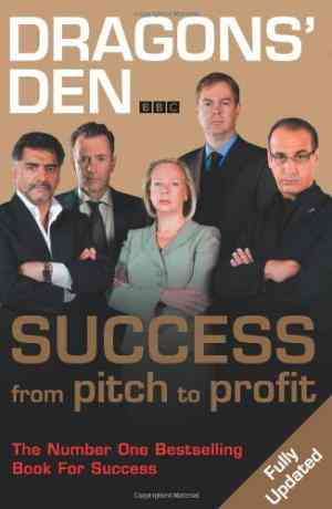 Dragons’ Den: Success, From Pitch to Profit