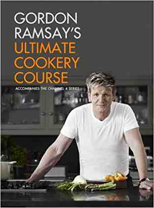 Gordon Ramsays Ultimate Cookery Course
