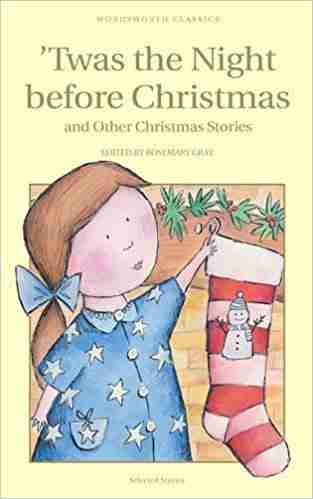 Twas The Night Before Christmas And Other Christmas Stories (wordsworth Childrens Classics)