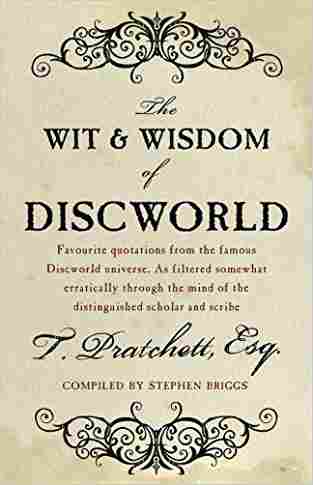 The Wit And Wisdom Of Discworld