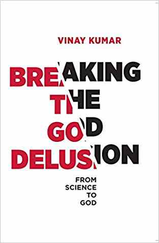 Breaking The God Delusion From Science To God
