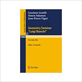 Geometry Seminar Luigi Bianchi Lectures Given At The Scuola Normale Superiore, 1982