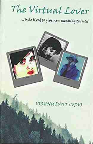 The Virtual Lover…Who Lived to give New Meaning to Love