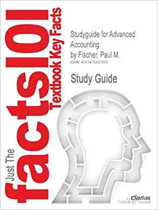 Studyguide For Advanced Accounting By Fischer, Paul M., Isbn 9780538480284