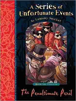 The Penultimate Peril (A Series of Unfortunate Events)