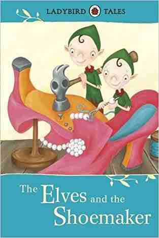 The Elves And The Shoemaker (ladybird Tales)
