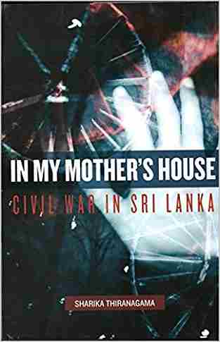 In My Mothers House: Civil War In Sri Lanka