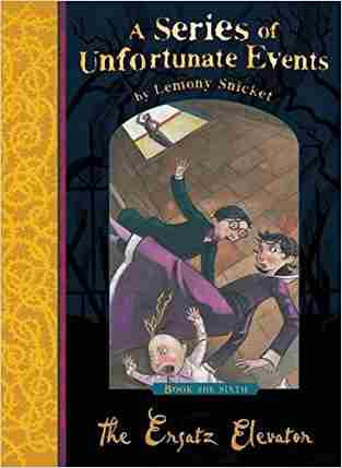 The Ersatz Elevator (A Series of Unfortunate Events)