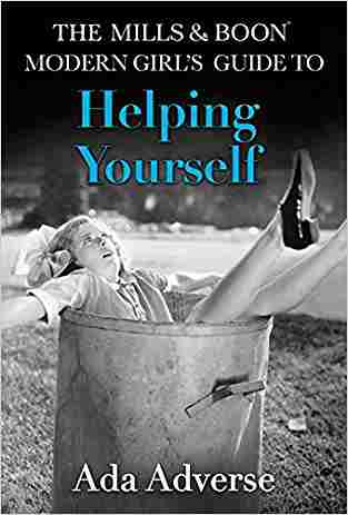 The Mills & Boon Modern Girl’s Guide To: Helping Yourself (mills & Boon A-zs)