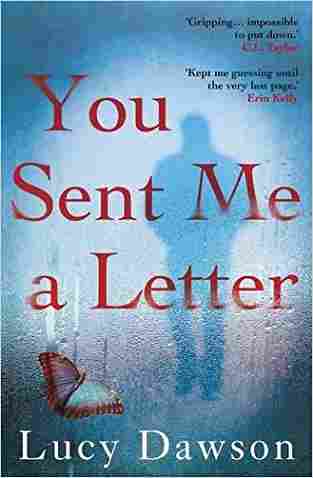 You Sent Me A Letter: A Fast Paced, Gripping Psychological Thriller