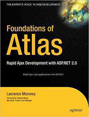 Foundations of Atlas: Rapid Ajax Development with ASP.NET 2.0