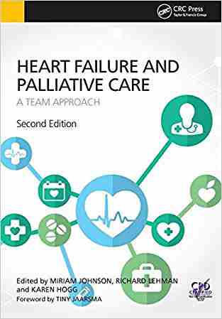 Heart Failure And Palliative Care: A Team Approach, Second Edition