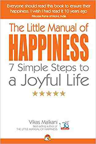 The Little Manual Of Happiness - 7 Simple Steps To A Joyful Life