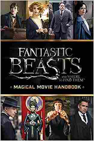 Fantastic Beasts And Where To Find Them: Magical Movie Handbook