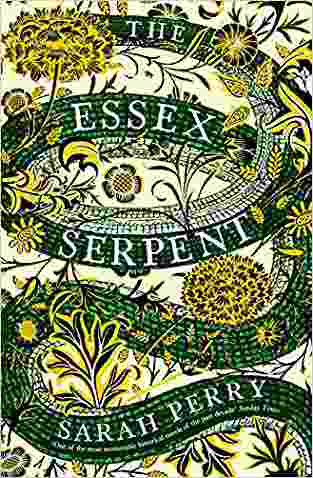 The Essex Serpent: The Number One Bestseller And British Book Awards Book Of The Year