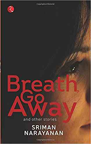 Breath, Go Away and Other Stories