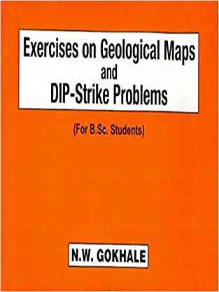 Exercises Geological Maps And Dip-strike Problems (for B.sc. Students)