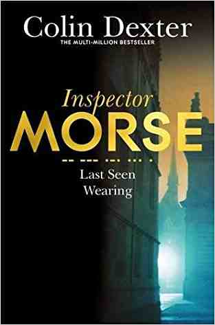 Last Seen Wearing (inspector Morse Mysteries)
