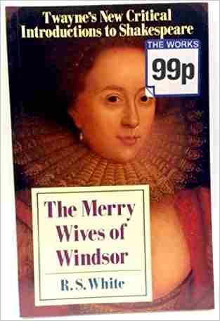 Twaynes New Critical Introductions To Shakespeare: The Merry Wives Of Windsor Vol. 11