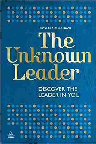 The Unknown Leader: Discover The Leader In You
