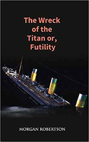 The Wreck Of The Titan Or, Futility