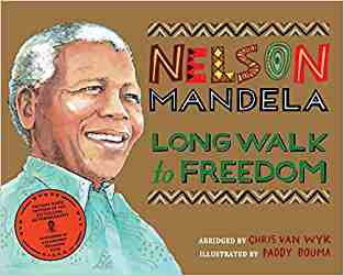 Long Walk To Freedom: Illustrated Childrens Edition (picture Book Edition)
