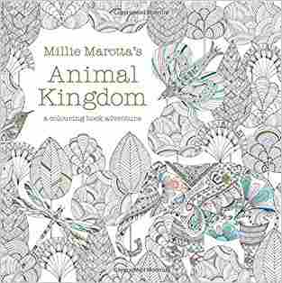 Millie Marottas Animal Kingdom: A Colouring Book Adventure