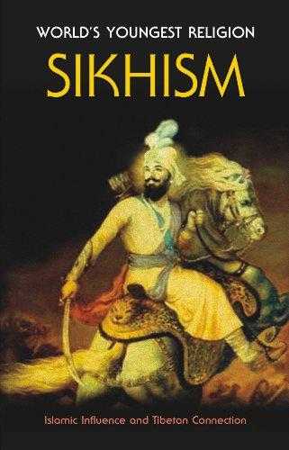 Worlds Youngest Religion Sikhism Islamic Influence and Tibetan Connection