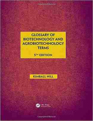 Glossary Of Biotechnology And Agrobiotechnology Terms, Fifth Edition