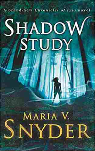 Shadow Study (the Chronicles Of Ixia, Book 7) (the Chronicles Of Ixia Series)