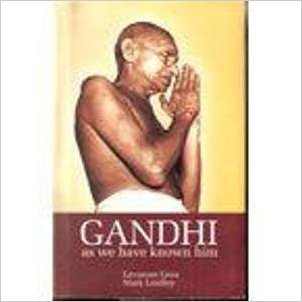 Gandhi: As We Have Known Him