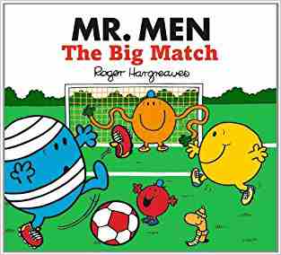 Mr. Men - The Big Match (mr. Men & Little Miss Celebrations)