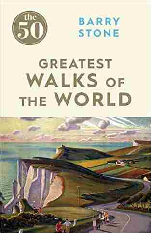 The 50 Greatest Walks Of The World