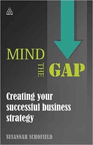 Mind The Gap: Creating Your Successful Business Strategy