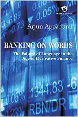 Banking On Words: The Failure Of Language In The Age Of Derivative Finance