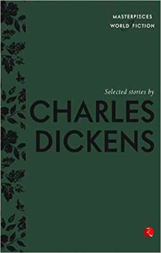 Selected Stories By Charles Dickens (masterpieces Of World Fiction)