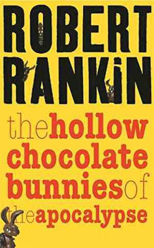The Hollow Chocolate Bunnies Of The Apocalypse