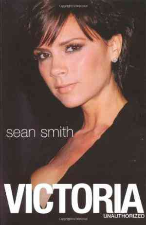 Victoria: Victoria Beckham: The Biography
