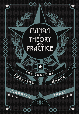 Manga in Theory and Practice: The Craft of Creating Manga