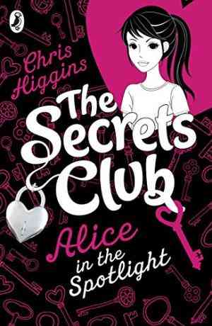 Alice in the Spotlight (The Secrets Club, #1)