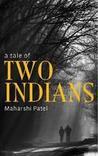 A Tale Of Two Indians