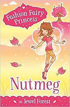 Fashion Fairy Princess: Nutmeg In Jewel Forest