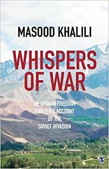 Whispers Of War: An Afghan Freedom Fighter's Account Of The Soviet Invasion
