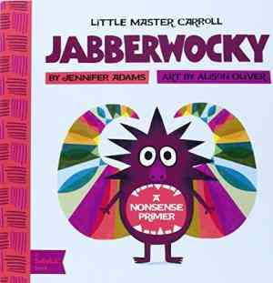 Jabberwocky: A BabyLit Nonsense Primer Board Book