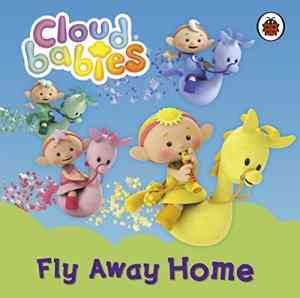 Cloudbabies: Fly Away Home Board Book