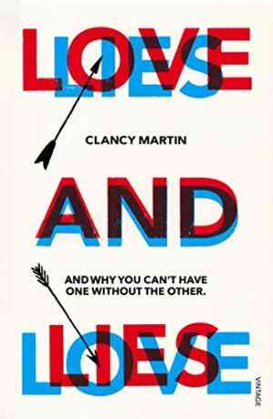 Love And Lies: And Why You Canâ€™t Have One Without The Other