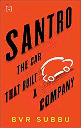 Santro: The Car That Built A Company