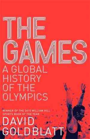 The Games: A Global History Of The Olympics