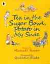 Tea In The Sugar Bowl, Potato In My Shoe